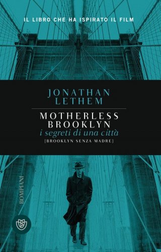 Motherless Brooklyn. I segreti di una citt&agrave; (Brooklyn senza madre)