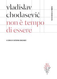 Non &egrave; tempo di essere. Testo russo a fronte