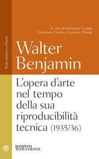 L'opera d'arte nel tempo della sua riproducibilit&agrave; tecnica (1935-36). Testo tedesco a fronte