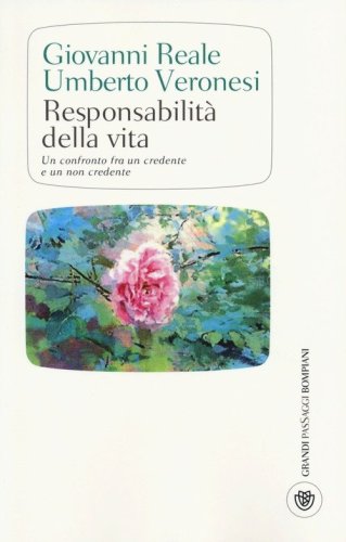 Responsabilit&agrave; della vita. Un confronto fra un credente e un non credente