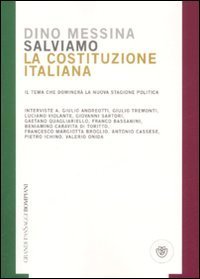 Salviamo la Costituzione italiana. Il tema che dominer&agrave; la nuova stagione politica