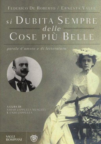 &laquo;Si dubita sempre delle cose pi&ugrave; belle&raquo;. Parole d'amore e di letteratura