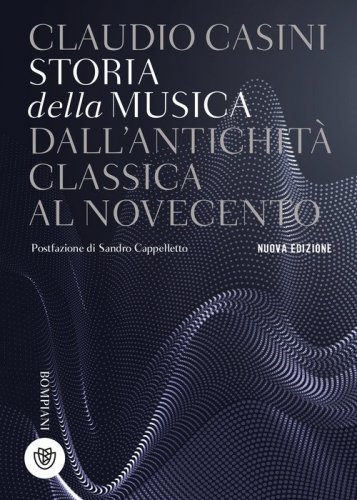 Storia della musica. Dall'antichit&agrave; classica al Novecento