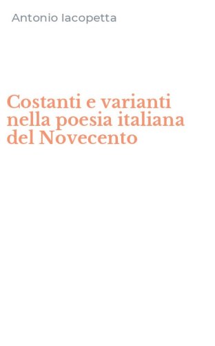 Costanti e varianti nella poesia italiana del Novecento
