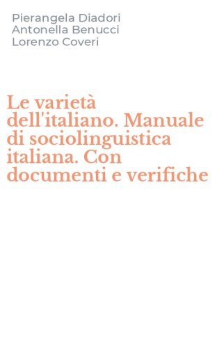 Le variet&agrave; dell'italiano. Manuale di sociolinguistica italiana. Con documenti e verifiche