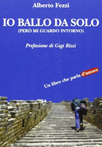 Io ballo da solo. Per&ograve; mi guardo intorno