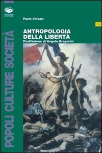 Antropologia della libert&agrave;