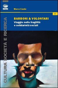 Barboni e volontari. Viaggio nelle fragilit&agrave; e solidariet&agrave; sociali