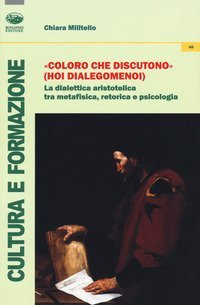 &laquo;Coloro che discutono&raquo; (Hoi dialegomenoi). La dialettica aristotelica tra metafisica, retorica e psicologia