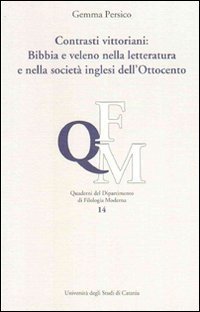 Contrasti vittoriani. Bibbia e veleno nella letteratura e nella societ&agrave; inglese dell'Ottocento