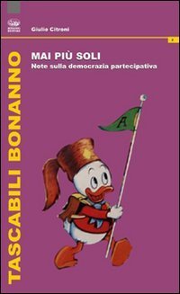 Mai pi&ugrave; soli! Note sulla democrazia partecipativa