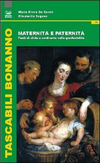 Maternit&agrave; e paternit&agrave;. Punti di vista a confronto sulla genitorialit&agrave;