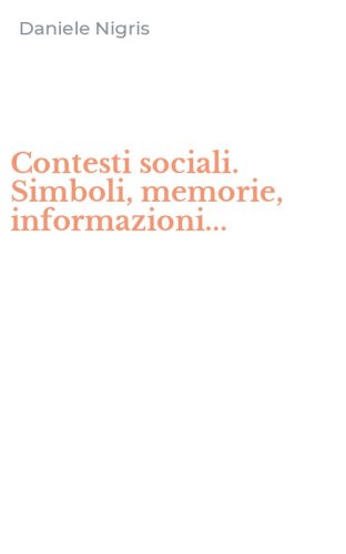 Contesti sociali. Simboli, memorie, informazioni...