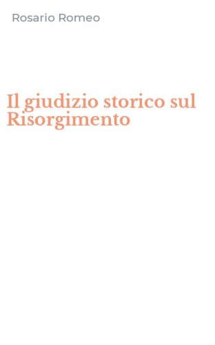 Il giudizio storico sul Risorgimento