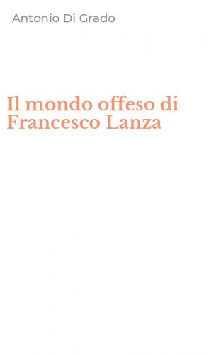 Il mondo offeso di Francesco Lanza