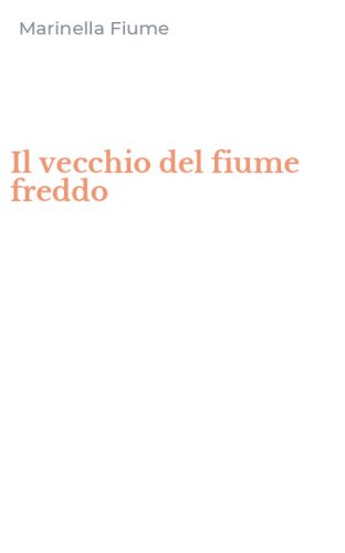 Il vecchio del fiume freddo