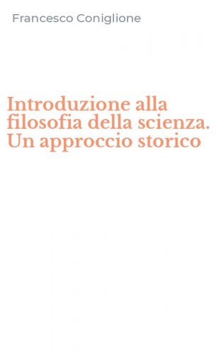 Introduzione alla filosofia della scienza. Un approccio storico