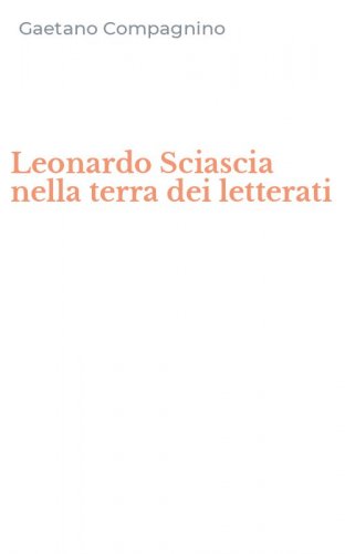 Leonardo Sciascia nella terra dei letterati