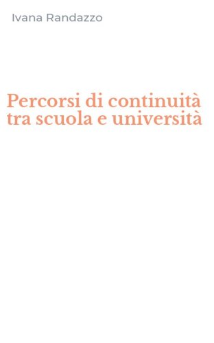 Percorsi di continuit&agrave; tra scuola e universit&agrave;