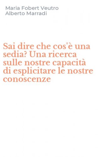 Sai dire che cos'&egrave; una sedia? Una ricerca sulle nostre capacit&agrave; di esplicitare le nostre conoscenze