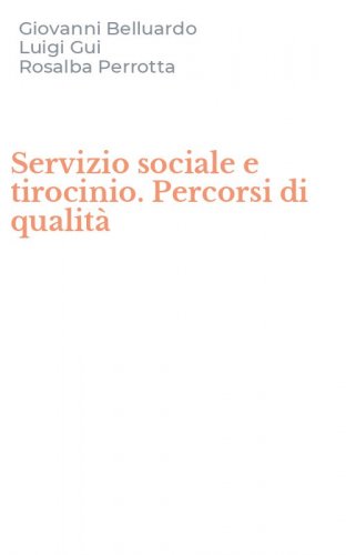 Servizio sociale e tirocinio. Percorsi di qualit&agrave;