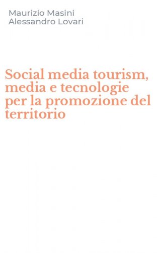 Social media tourism, media e tecnologie per la promozione del territorio