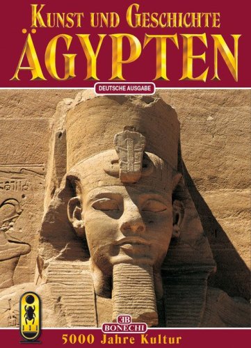 Arte e storia dell'Egitto. 5000 anni di civilt&agrave;. Ediz. tedesca
