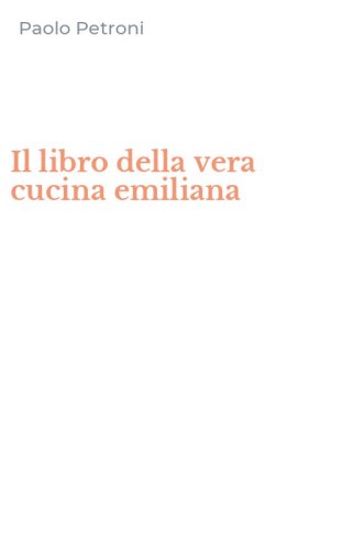 Il libro della vera cucina emiliana