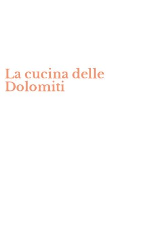 La cucina delle Dolomiti