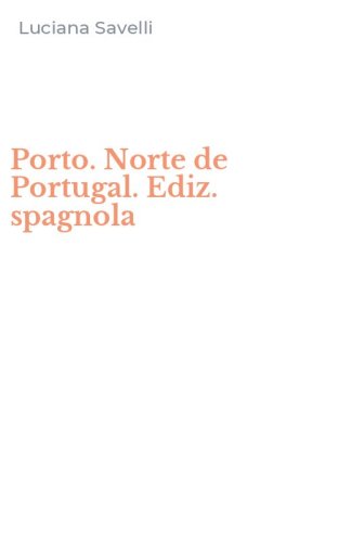 Porto. Norte de Portugal. Ediz. spagnola