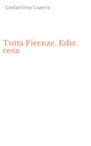 Tutta Firenze. Ediz. ceca
