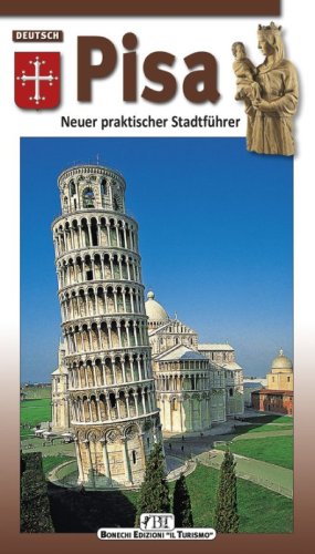 Pisa. Neuer praktischer Stadtf&uuml;hrer