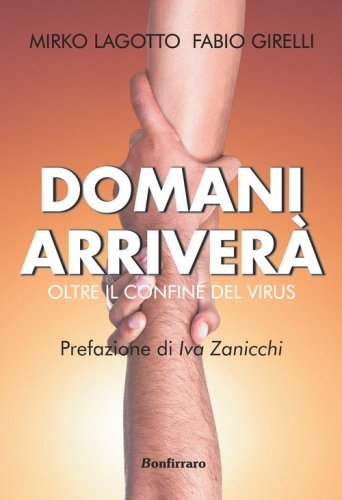 Domani arriver&agrave;. Oltre il confine del virus