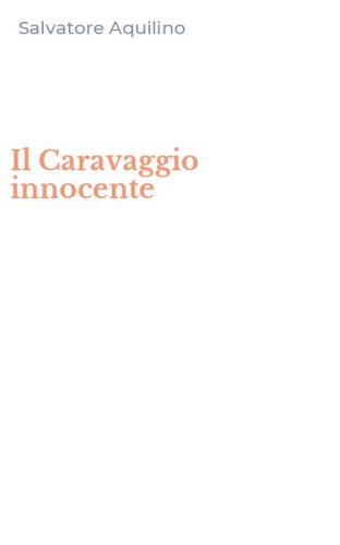 Il Caravaggio innocente