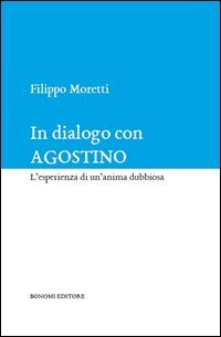 In dialogo con Agostino. L'esperienza di un'anima dubbiosa