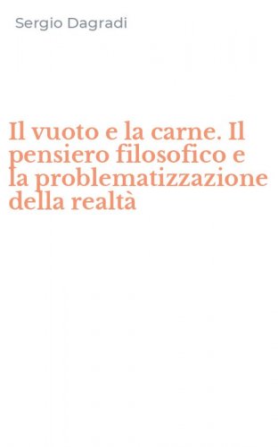 Il vuoto e la carne. Il pensiero filosofico e la problematizzazione della realt&agrave;