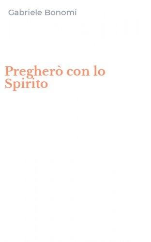 Pregher&ograve; con lo Spirito