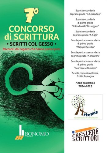 7&deg; concorso di scrittura scritti col gesso. Racconti dei ragazzi che hanno partecipato a.s. 2024-2025