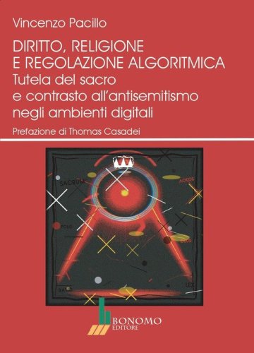 Diritto, religione e regolazione algoritmica. Tutela del sacro e contrasto all'antisemitismo negli ambienti digitali