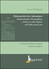 &laquo;Indagine sul dharma&raquo;. Bankimchandra Chattopadhyay e il discorso sulla religione dell'India colonizzata