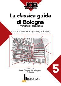 La classica guida di Bologna. Il Minghetti racconta
