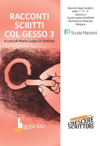 Racconti scritti col gesso. Racconti degli studenti della scuola media Manzoni, Bologna