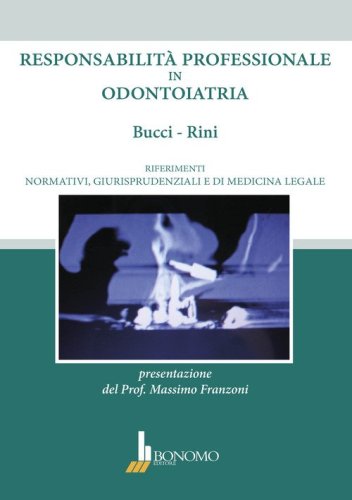 Responsabilit&agrave; professionale in odontoiatria. Riferimenti normativi, giurisprudenziali e di medicina legale