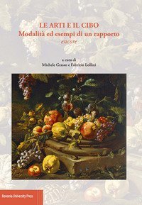 Le arti e il cibo. Modalit&agrave; ed esempi di un rapporto encore