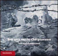 Era una notte che pioveva. Gian Marco Montesano. Catalogo della mostra (Bologna, 20 dicembre 2015-31 gennaio 2016)
