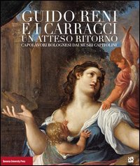 Guido Reni e i Carracci. Un atteso ritorno