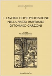 Il lavoro come professione nella &laquo;Piazza universale&raquo; di Tomaso Garzoni