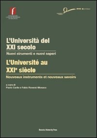 L'universit&agrave; del XXI secolo. Nuovi strumenti e nuovi saperi. Ediz. italiana e francese