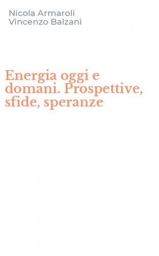 Energia oggi e domani. Prospettive, sfide, speranze