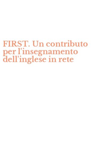 FIRST. Un contributo per l'insegnamento dell'inglese in rete